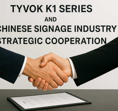 Tyvok K1 Series Forms Strategic Partnership with Leading Chinese Signage Industry Partner