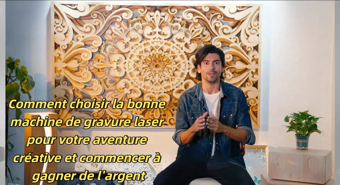 Comment choisir la bonne machine de gravure laser pour votre aventure créative et commencer à gagner de l'argent