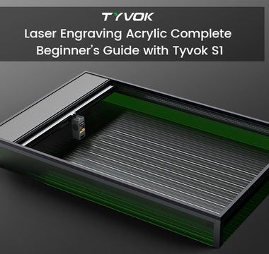 Laser Engraving Acrylic: Complete Beginner’s Guide with Tyvok S1