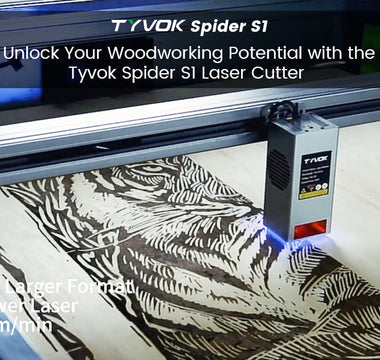 Unlock Your Woodworking Potential with the Tyvok Spider S1 Laser Cutter